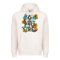 Pale Pink Super mom super wife super tired Premium Hoodie - CowGirlArtShop