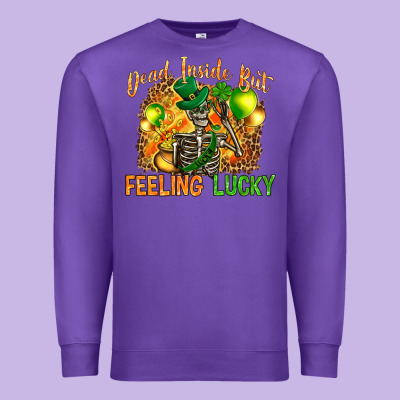St. Patrick's Dead Inside But Feeling Lucky Premium Sweatshirt Designed By Howdyjamesfarm