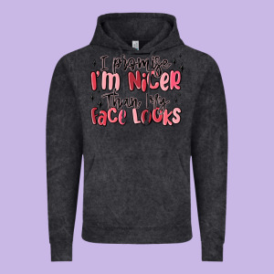 I Promise I'm Nicer Than My Face Looks Vintage Hoodie Designed By Maliassmallbusiness