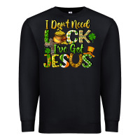 Black I don't need luck i've got Jesus Premium Sweatshirt - CowGirlArtShop
