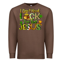 Chestnut I don't need luck i've got Jesus Premium Sweatshirt - CowGirlArtShop