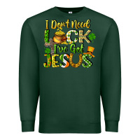 Sports Green I don't need luck i've got Jesus Premium Sweatshirt - CowGirlArtShop