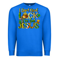 True Royal I don't need luck i've got Jesus Premium Sweatshirt - CowGirlArtShop