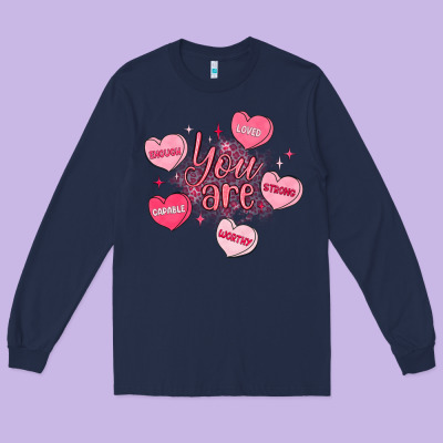 You Are Enough Valentines Day Long Sleeve Tee Designed By Lillyallendesigns