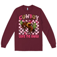 Burgundy cowboy take me away Long Sleeve Tee - LillyAllenDesigns