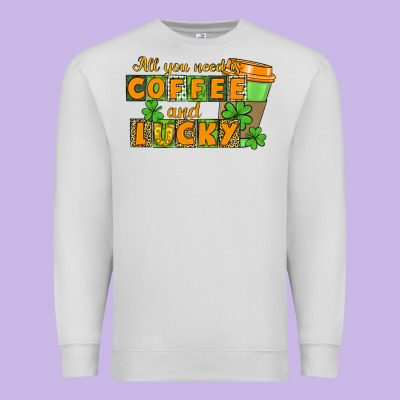 All You Need Is Coffee And Lucky Premium Sweatshirt Designed By Cowgirlartshop