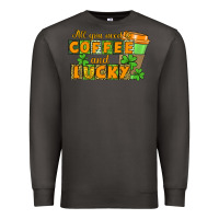 Smoke All you need is coffee and lucky Premium Sweatshirt - CowGirlArtShop