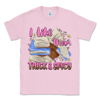 Bubblegum Pink i like them thick and spicy Classic Tee - MaliasSmallBusiness