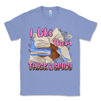 Colony Blue i like them thick and spicy Classic Tee - MaliasSmallBusiness