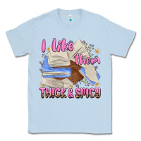 Dusty Blue i like them thick and spicy Classic Tee - MaliasSmallBusiness