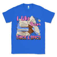 True Royal i like them thick and spicy Classic Tee - MaliasSmallBusiness