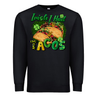 Black Irish i had tacos Premium Sweatshirt - CowGirlArtShop