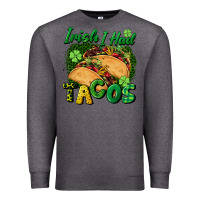 Charcoal Heather Irish i had tacos Premium Sweatshirt - CowGirlArtShop