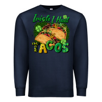 Navy Irish i had tacos Premium Sweatshirt - CowGirlArtShop