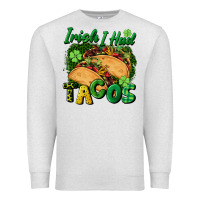 Oatmeal Heather Irish i had tacos Premium Sweatshirt - CowGirlArtShop