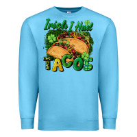 Ocean Blue Irish i had tacos Premium Sweatshirt - CowGirlArtShop