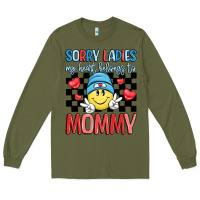 Army Green sorry ladies my heart belongs to mommy Long Sleeve Tee - LillyAllenDesigns