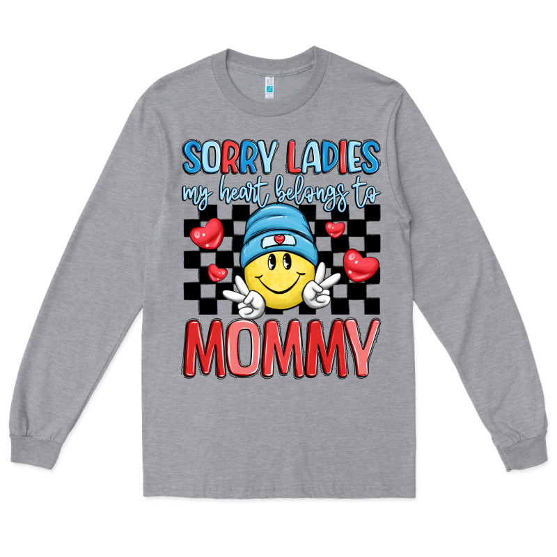 Sorry Ladies My Heart Belongs To Mommy Long Sleeve Tee by LillyAllenDesigns | Teevron