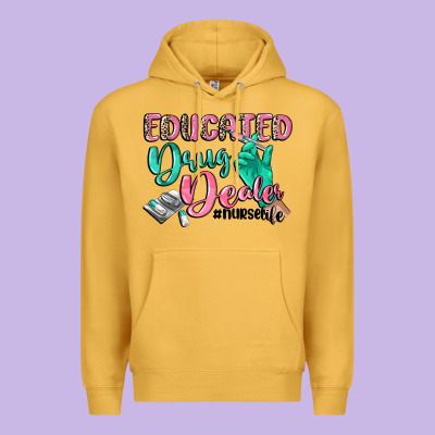 Educated Drug Dealer Nurse Life Premium Hoodie Designed By Cowgirlartshop