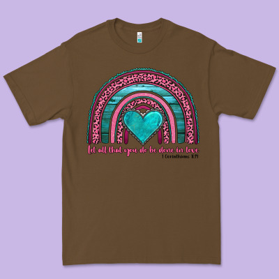 Valentine's Day Rainbow Let All That You Do Be Done In Love 1 Corinthi Premium Tee Designed By Adodesignshop