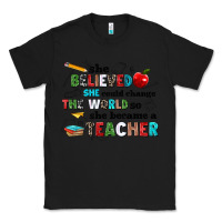 Black she believed she could change the world so she bec Classic Tee - NancyCooperArtShop