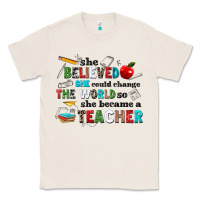 Natural she believed she could change the world so she bec Classic Tee - NancyCooperArtShop
