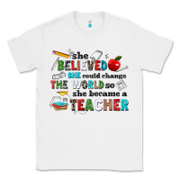 White she believed she could change the world so she bec Classic Tee - NancyCooperArtShop