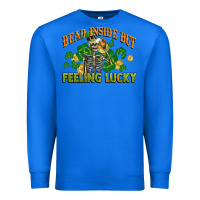 True Royal Dead inside but feeling lucky St. Patrick's Day Premium Sweatshirt - CowGirlArtShop