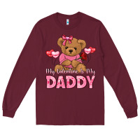 Burgundy my valentine is my daddy Long Sleeve Tee - LillyAllenDesigns