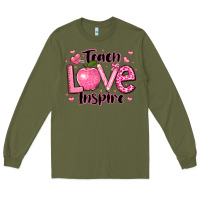 Army Green teach love inspire teacher valentines day Long Sleeve Tee - LillyAllenDesigns