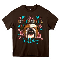 Chocolate Brown life is better with a bulldog Heavy Core Tee - Jasminsmagicworld
