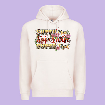 Super Mom Super Wife Super Tired Premium Hoodie Designed By Cowgirlartshop