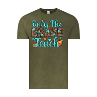 Vintage Olive only the brave teach Vintage Tee - JahusDesignShop
