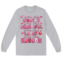Moon Dust you are worthy beautiful loved enough valentines Long Sleeve Tee - LillyAllenDesigns
