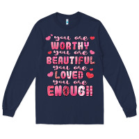 Navy you are worthy beautiful loved enough valentines Long Sleeve Tee - LillyAllenDesigns