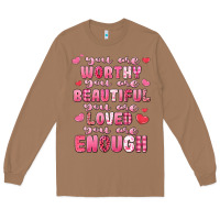 Toasted Coconut you are worthy beautiful loved enough valentines Long Sleeve Tee - LillyAllenDesigns