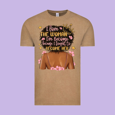 I Love The Woman I've Become Because I Fought To B Vintage Tee Designed By Maliassmallbusiness