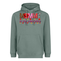 Sage Mommy is my valentine mother's day Heavyweight Hoodie - HowdyJamesFarm