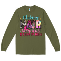 Army Green making hair beautiful is kinda my thing Long Sleeve Tee - LillyAllenDesigns