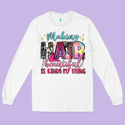 Making Hair Beautiful Is Kinda My Thing Long Sleeve Tee Designed By Lillyallendesigns