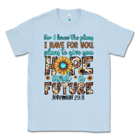 Dusty Blue for i know the plans i have for you plans to give you hope and a futur Classic Tee - JahusDesignShop