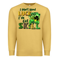 Antique Gold I don't need luck i've got skill Premium Sweatshirt - CowGirlArtShop