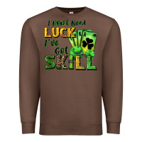 Chestnut I don't need luck i've got skill Premium Sweatshirt - CowGirlArtShop