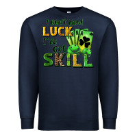 Navy I don't need luck i've got skill Premium Sweatshirt - CowGirlArtShop