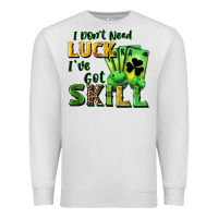 Oatmeal Heather I don't need luck i've got skill Premium Sweatshirt - CowGirlArtShop