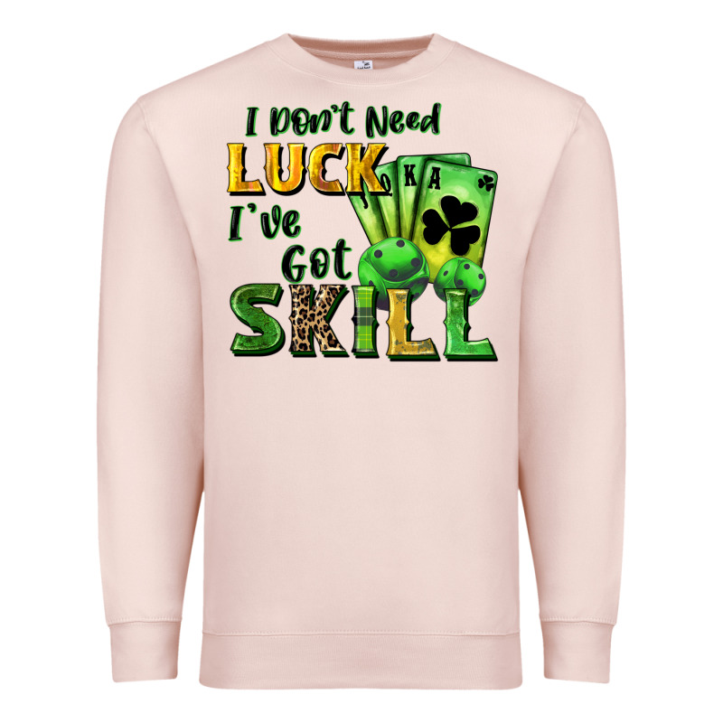 I Don't Need Luck I've Got Skill Premium Sweatshirt by CowGirlArtShop | Teevron