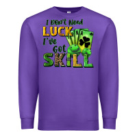 Purple I don't need luck i've got skill Premium Sweatshirt - CowGirlArtShop