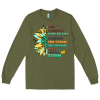 Army Green they whispered to her you cant withstand the storm Long Sleeve Tee - LillyAllenDesigns