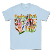 Dusty Blue rockin that daycare life Classic Tee - NancyCooperArtShop