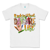 White rockin that daycare life Classic Tee - NancyCooperArtShop